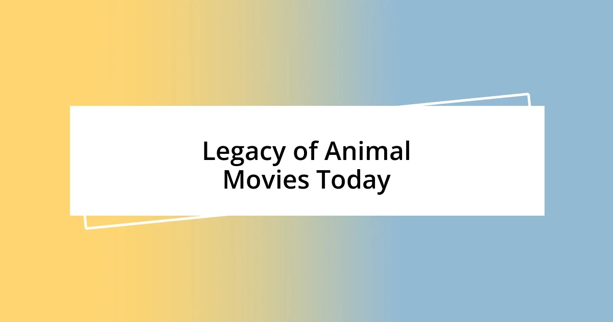 Legacy of Animal Movies Today