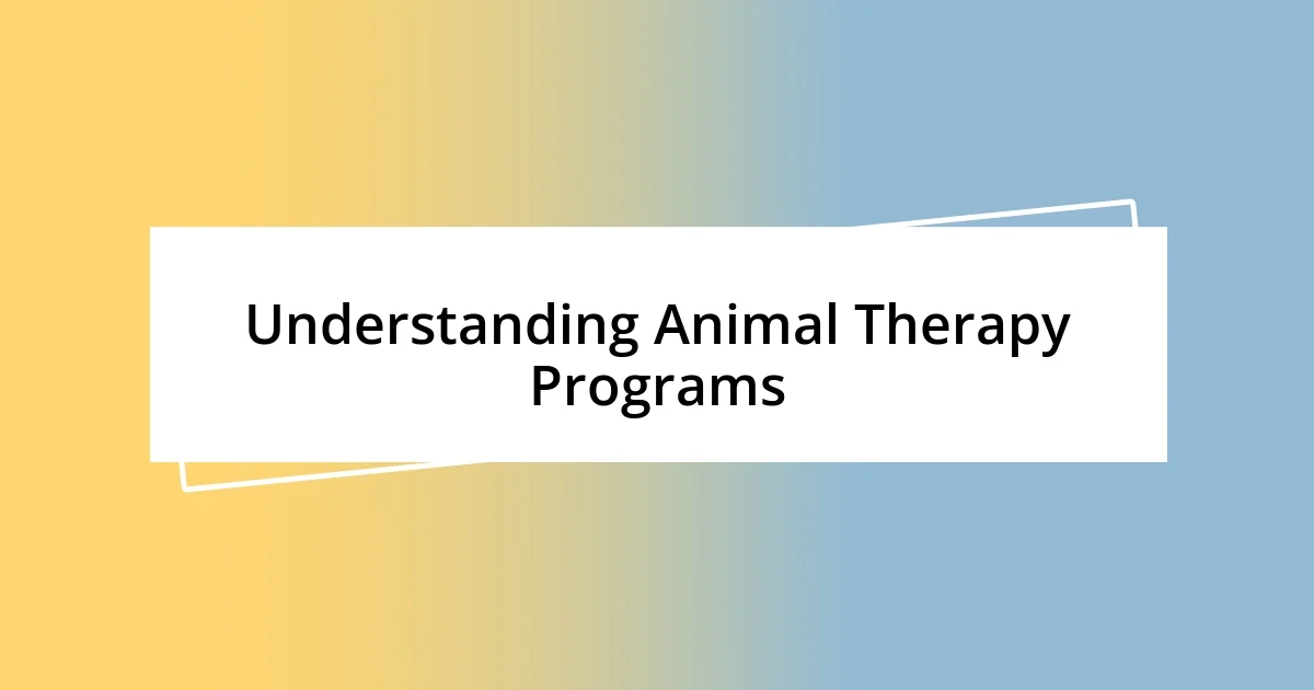 Understanding Animal Therapy Programs