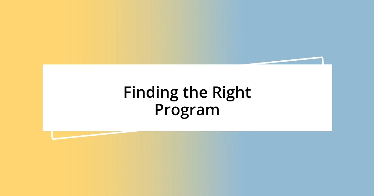 Finding the Right Program