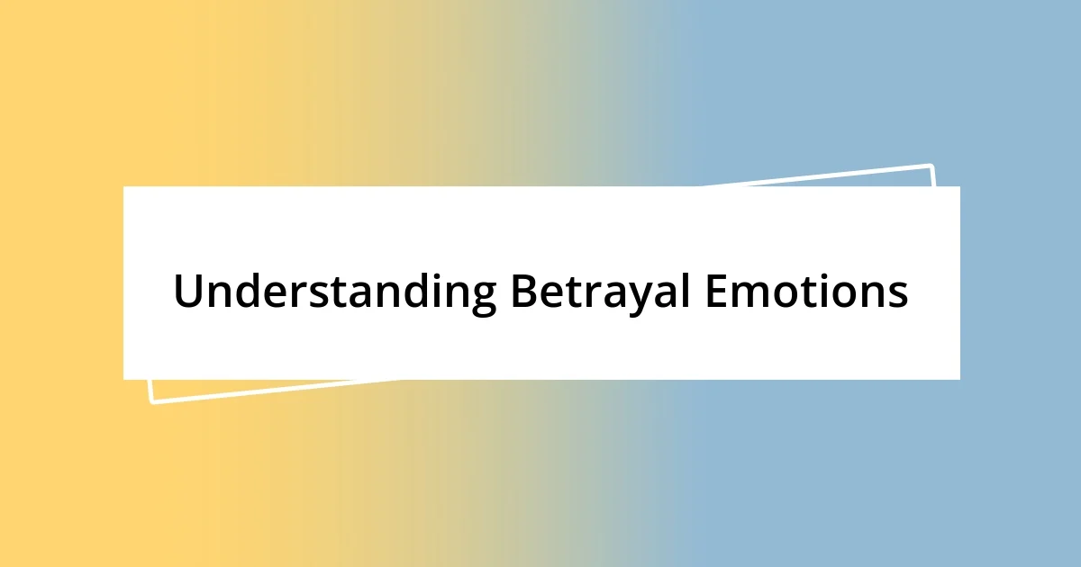 Understanding Betrayal Emotions