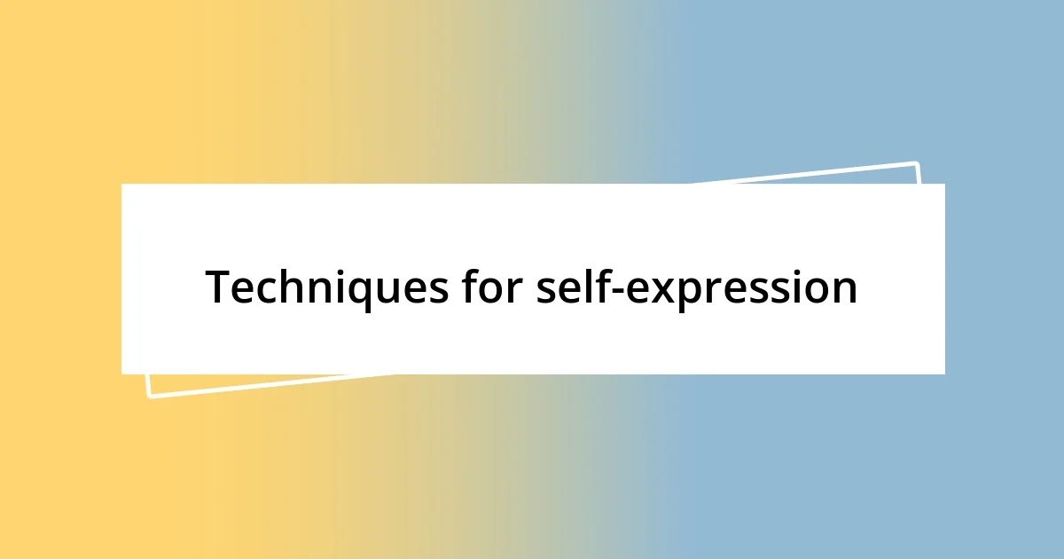 Techniques for self-expression