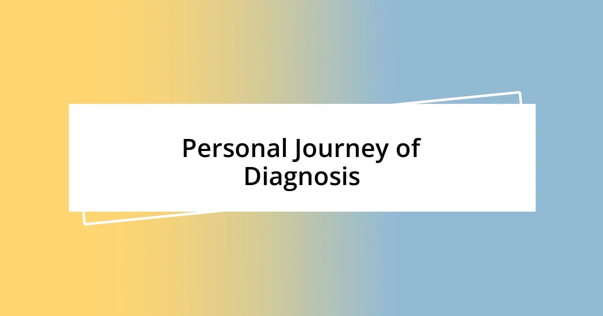 Personal Journey of Diagnosis