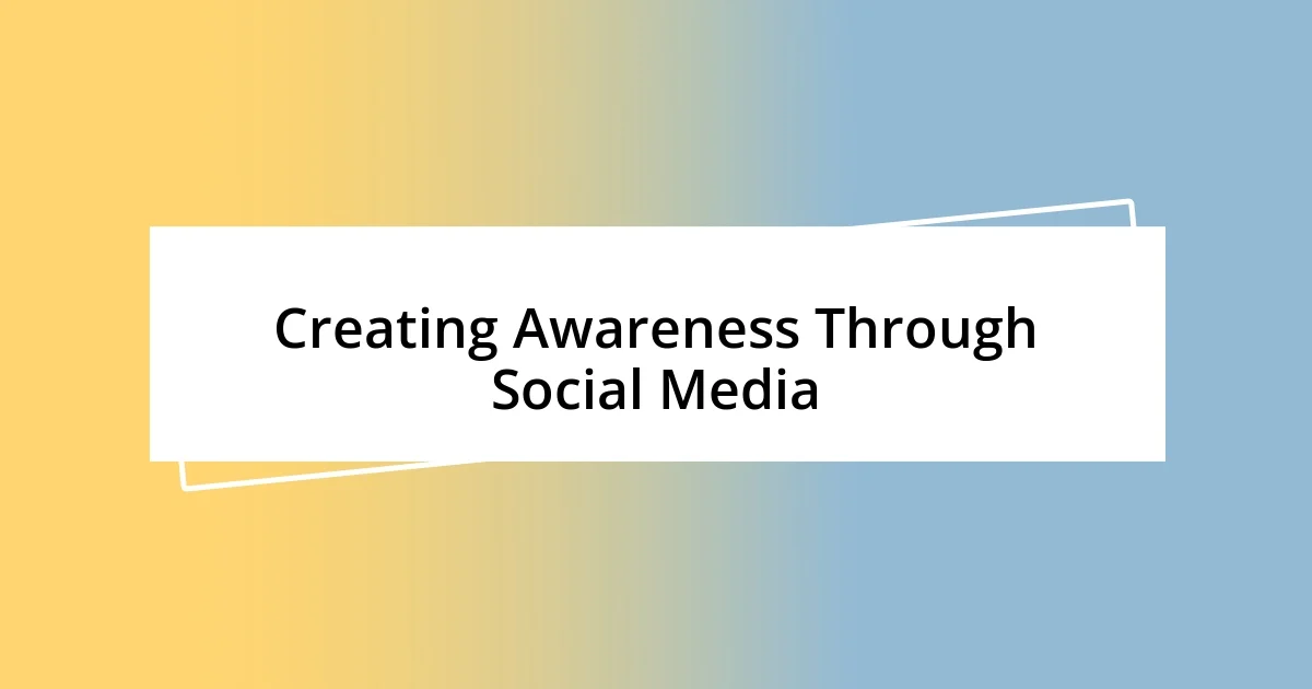 Creating Awareness Through Social Media