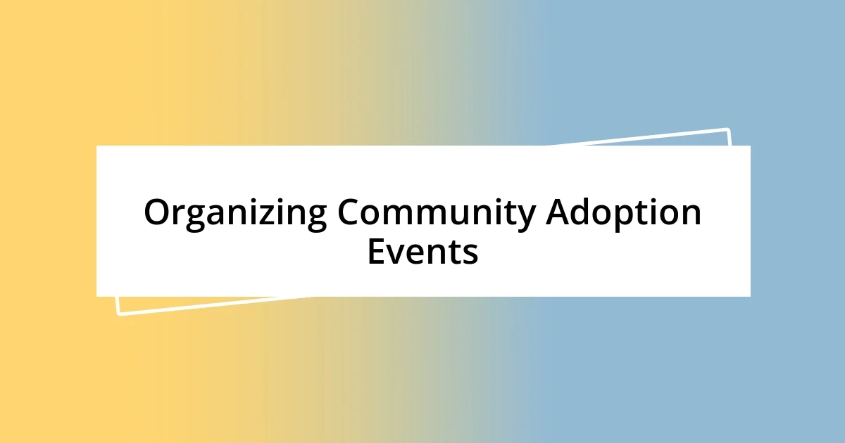 Organizing Community Adoption Events