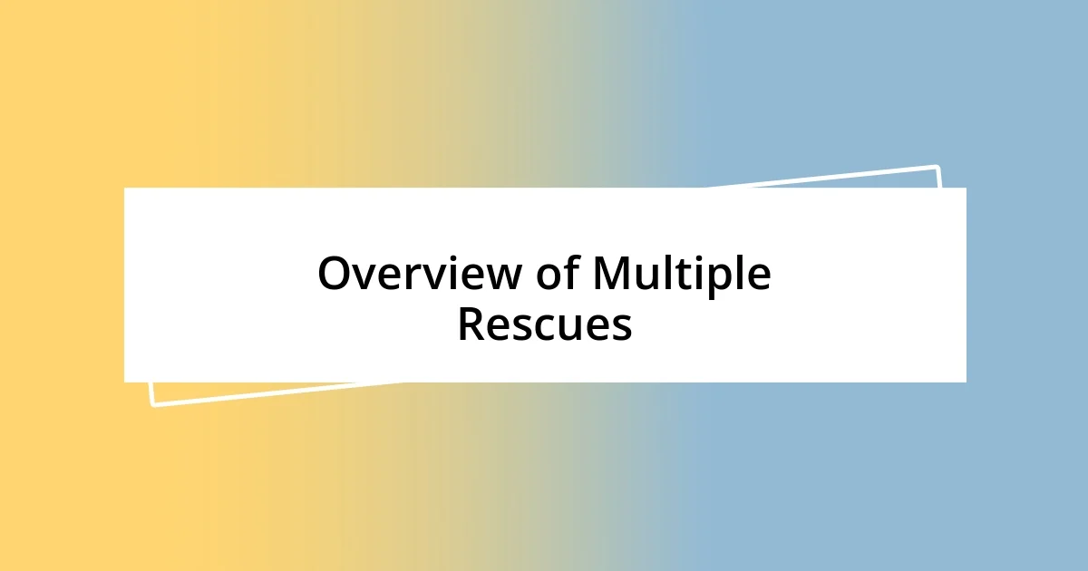 Overview of Multiple Rescues