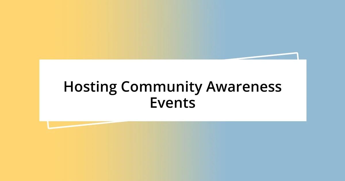 Hosting Community Awareness Events