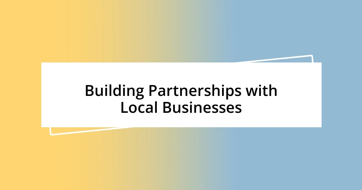 Building Partnerships with Local Businesses