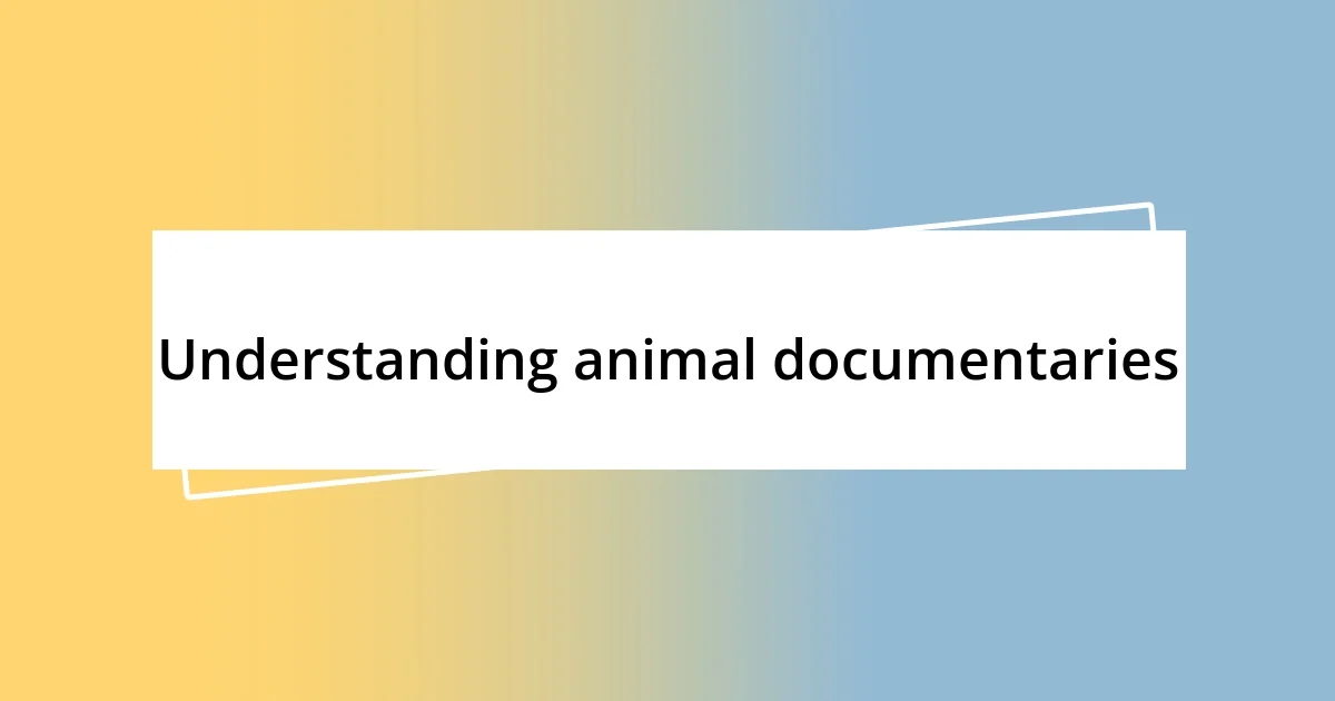 Understanding animal documentaries