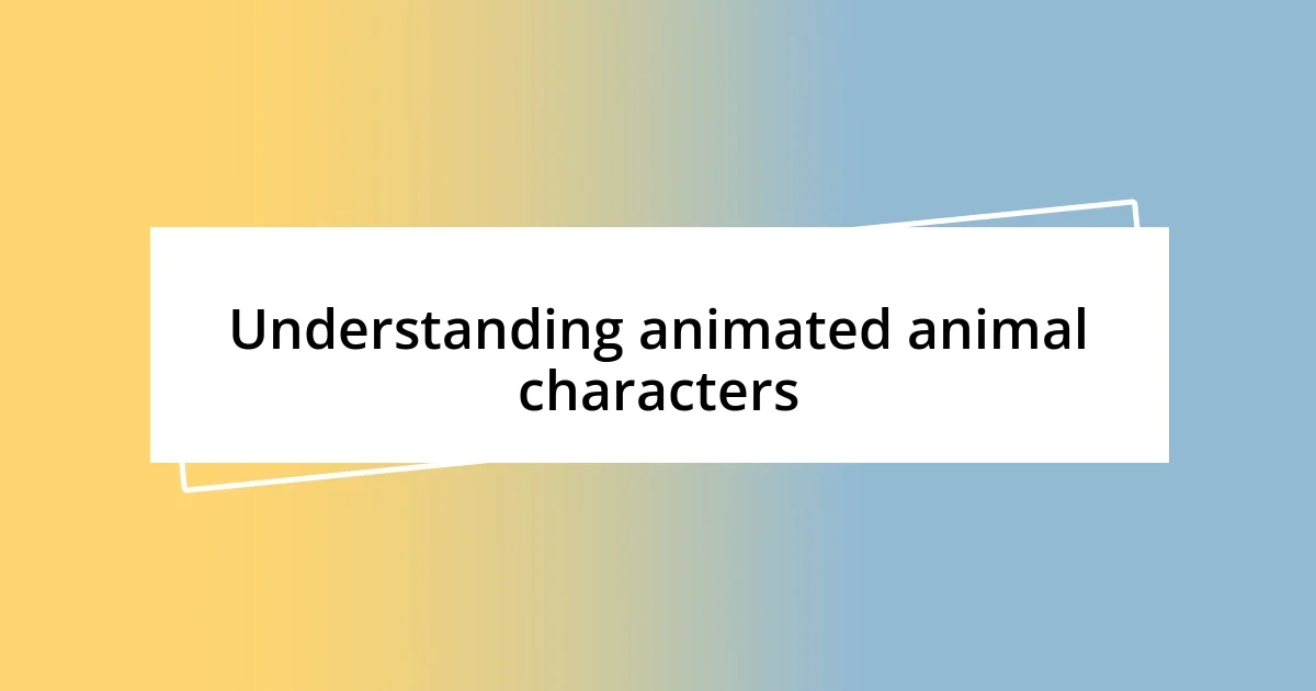 Understanding animated animal characters