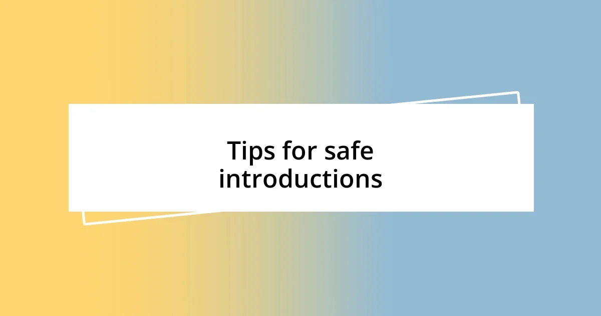 Tips for safe introductions