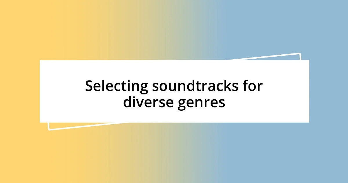 Selecting soundtracks for diverse genres