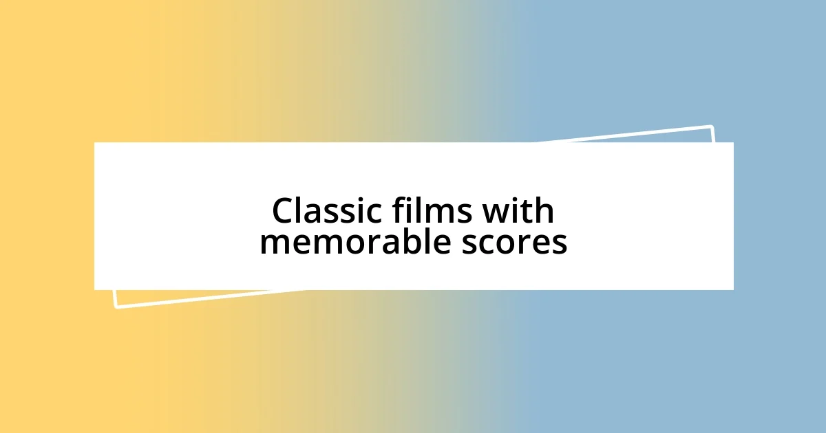 Classic films with memorable scores