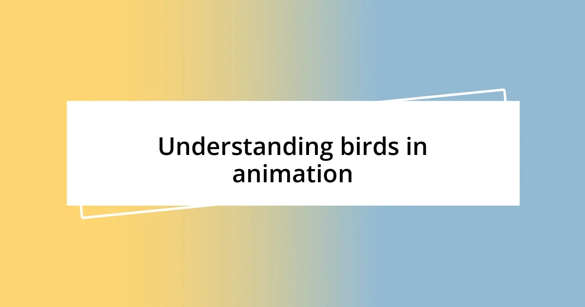 Understanding birds in animation