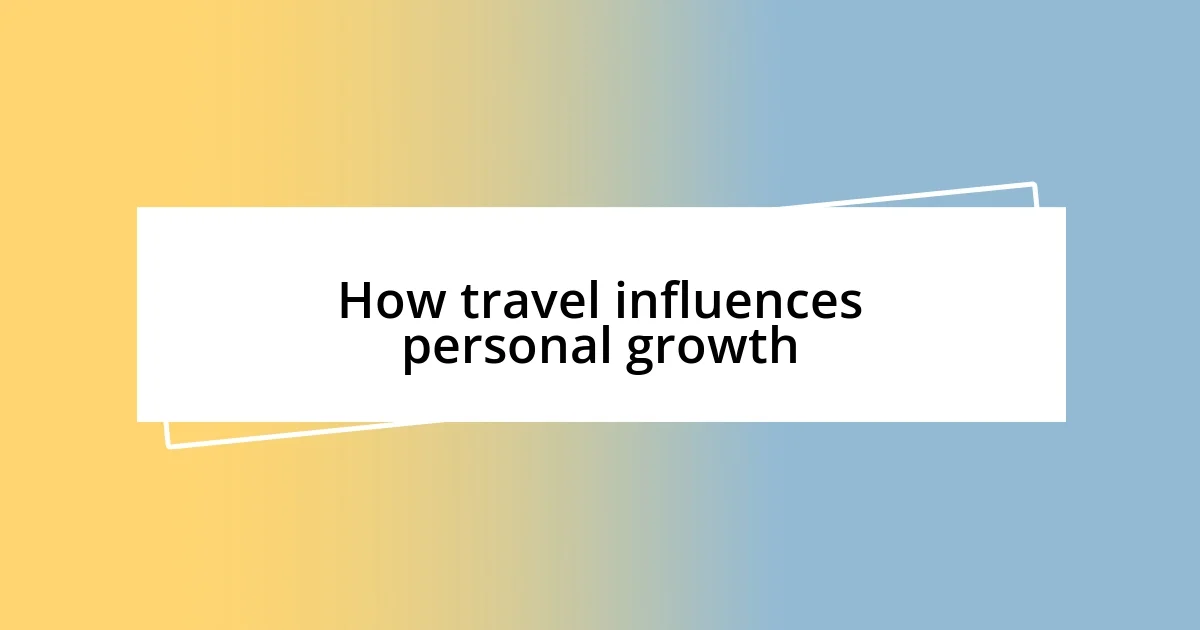 How travel influences personal growth