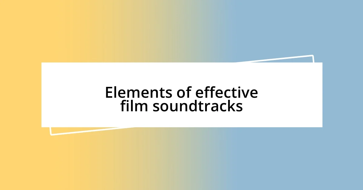 Elements of effective film soundtracks