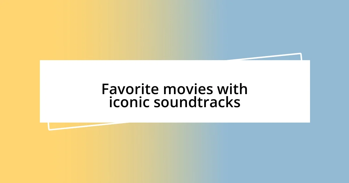 Favorite movies with iconic soundtracks