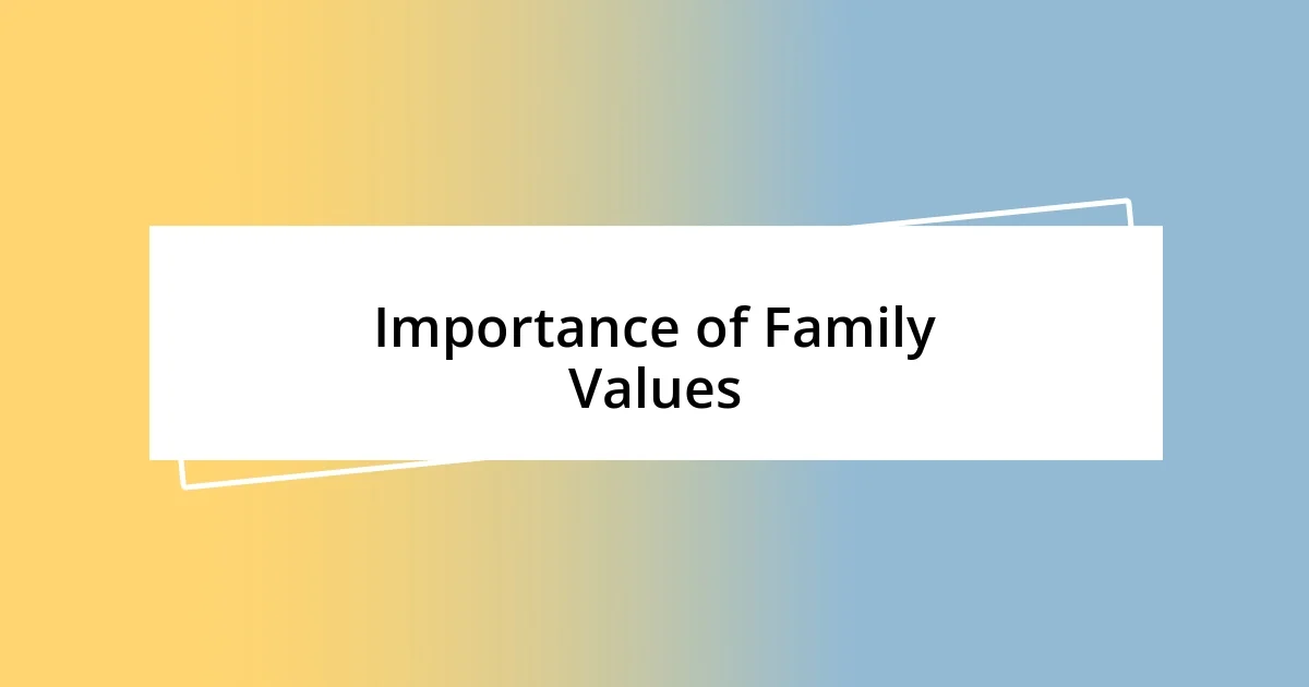 Importance of Family Values