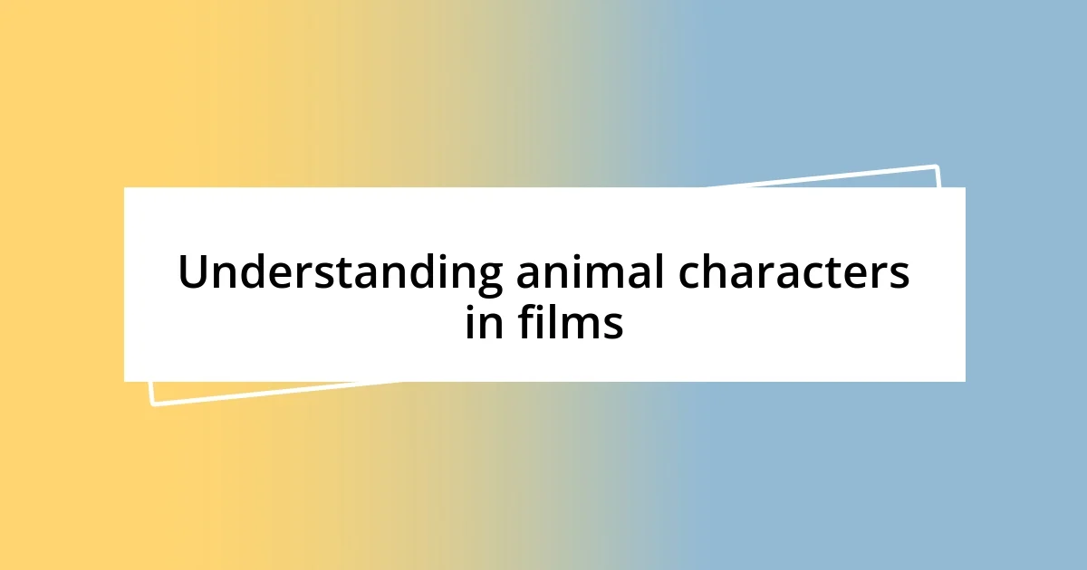 Understanding animal characters in films