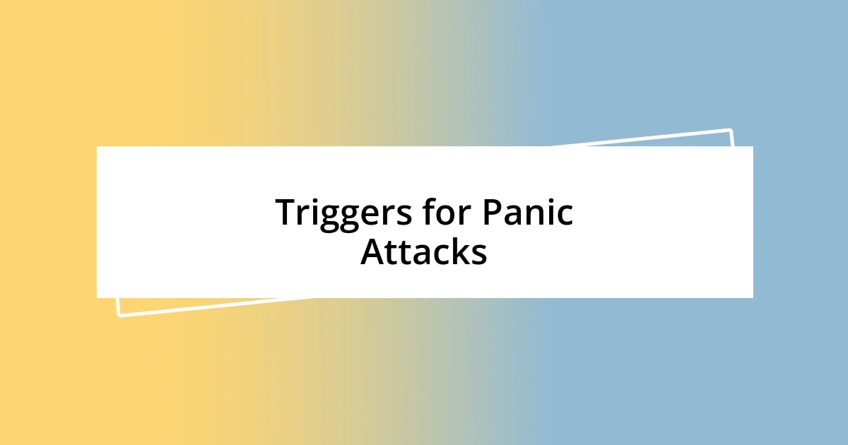 Triggers for Panic Attacks