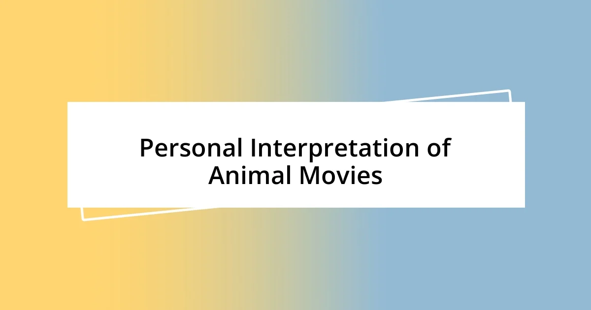 Personal Interpretation of Animal Movies