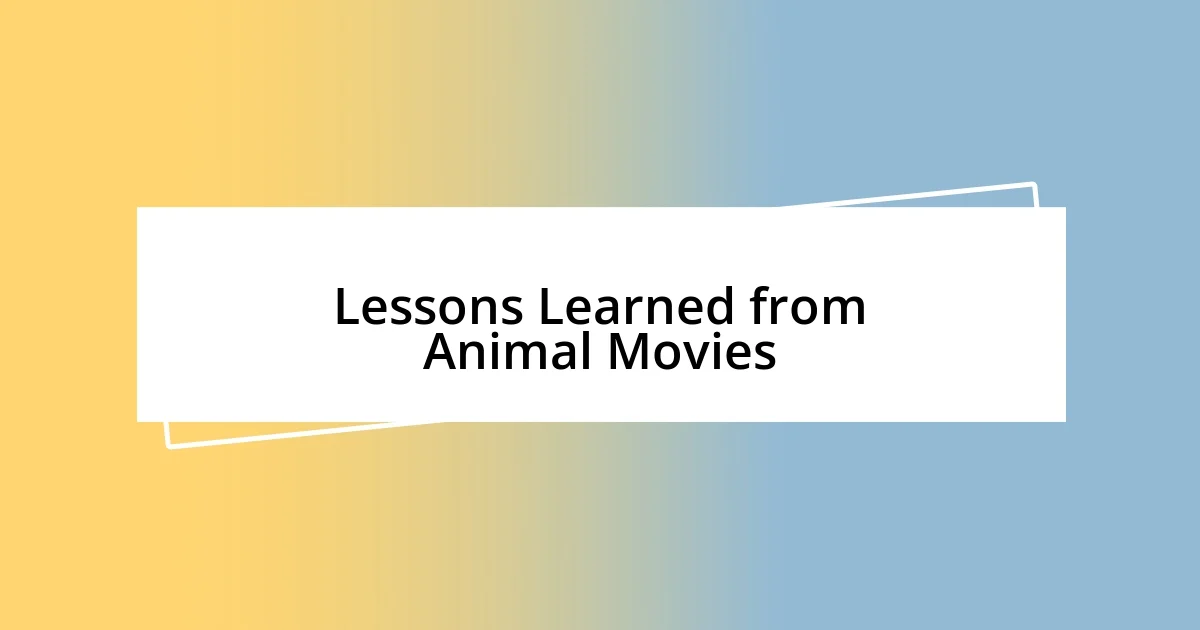 Lessons Learned from Animal Movies