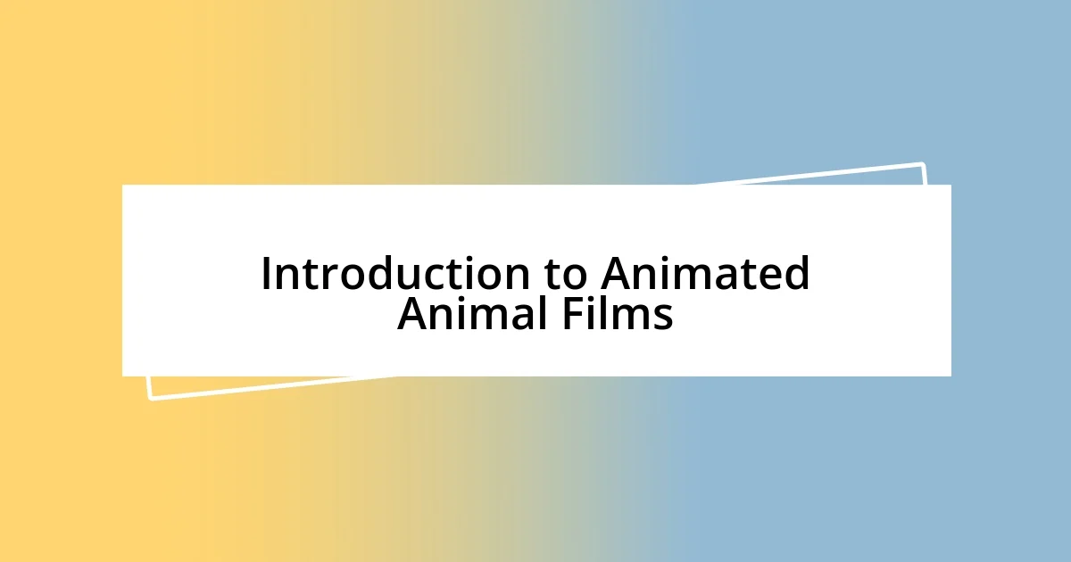 Introduction to Animated Animal Films