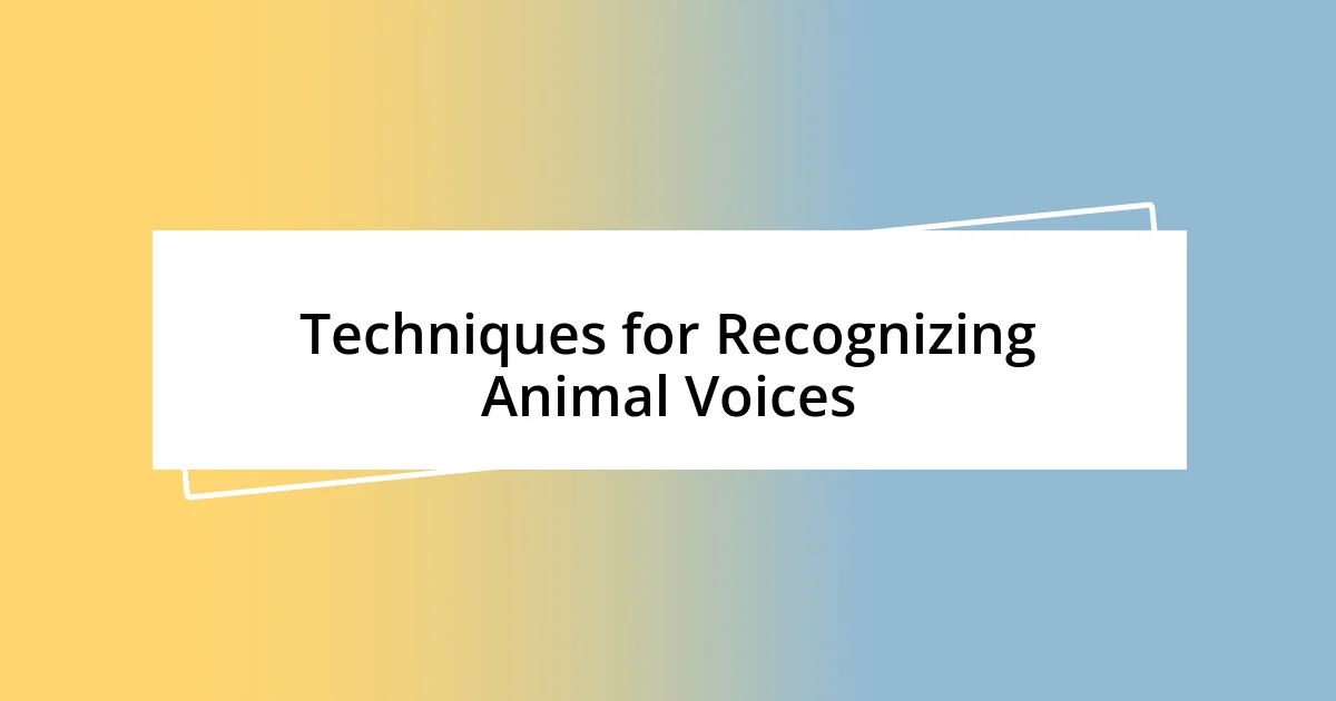 Techniques for Recognizing Animal Voices