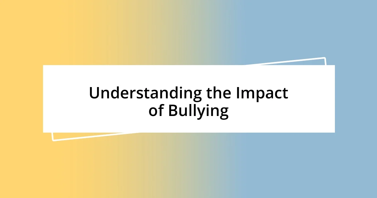 Understanding the Impact of Bullying