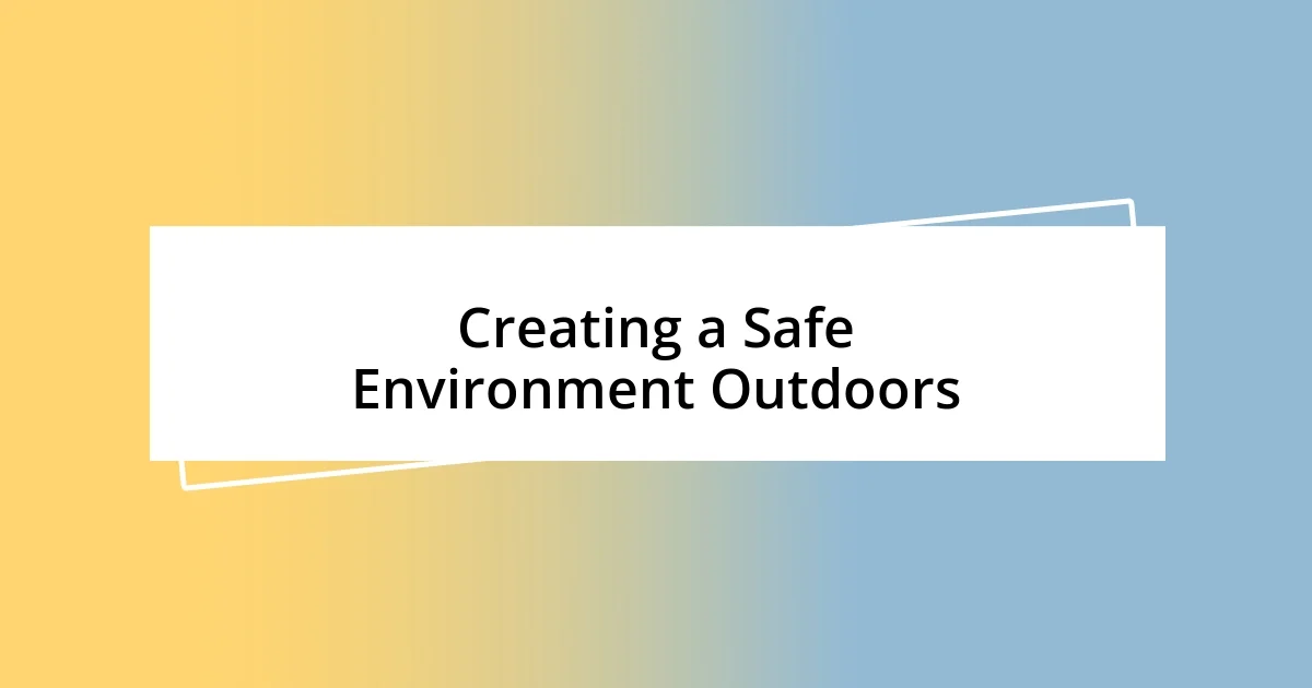 Creating a Safe Environment Outdoors