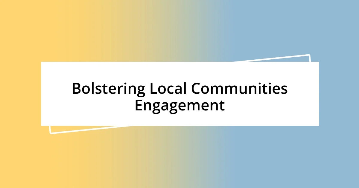 Bolstering Local Communities Engagement