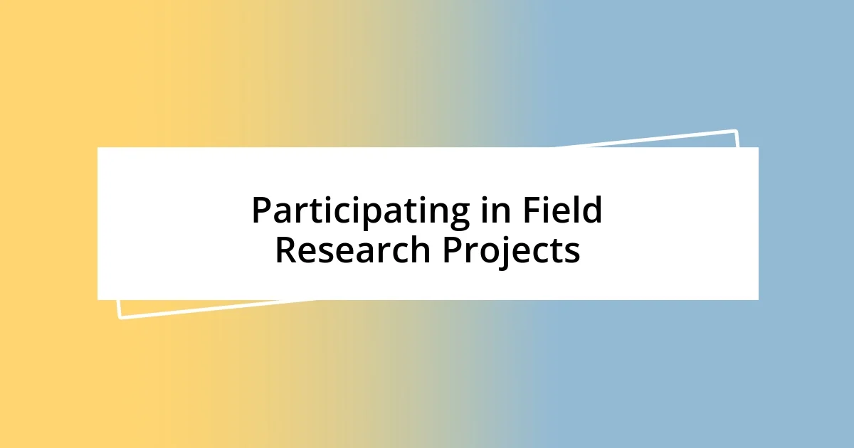 Participating in Field Research Projects