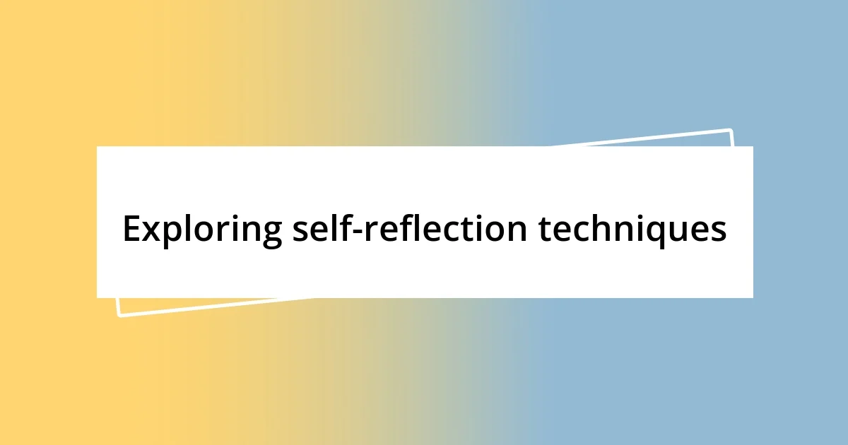 Exploring self-reflection techniques