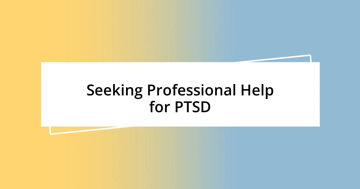 Seeking Professional Help for PTSD