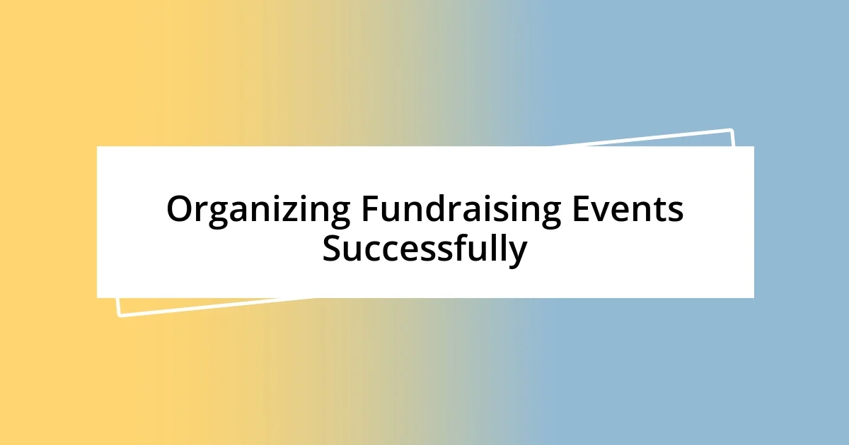 Organizing Fundraising Events Successfully