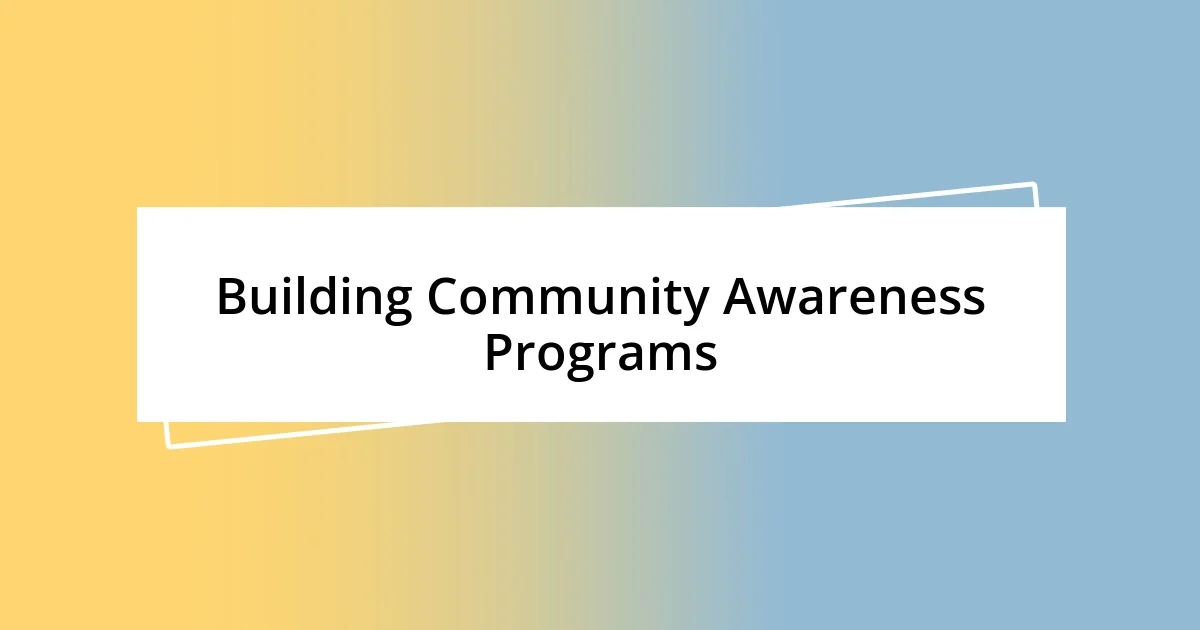 Building Community Awareness Programs