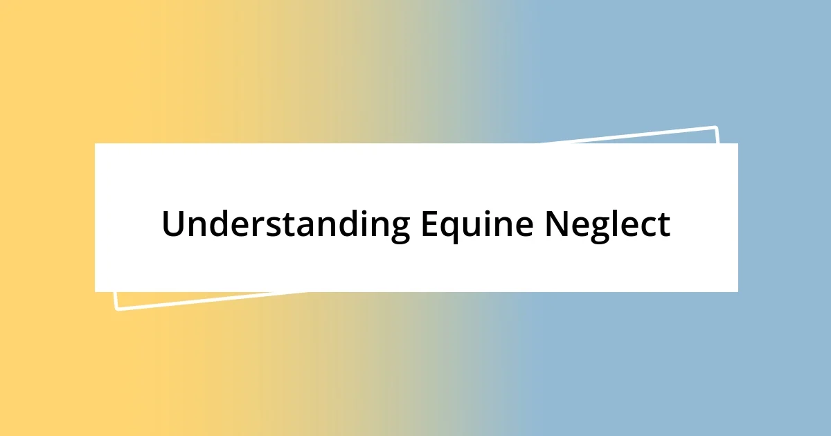 Understanding Equine Neglect