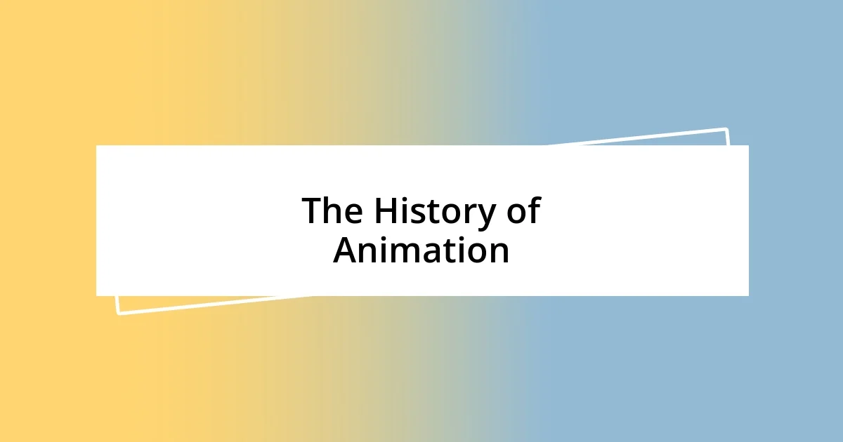 The History of Animation