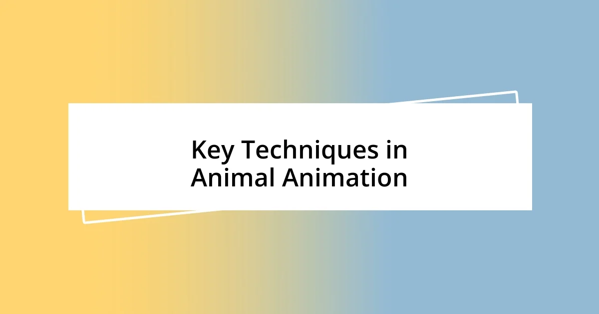 Key Techniques in Animal Animation