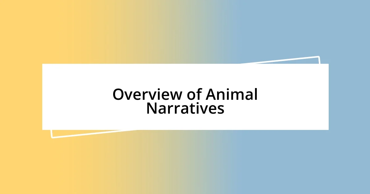 Overview of Animal Narratives