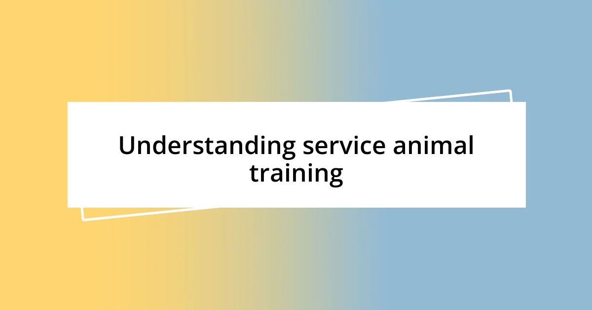 Understanding service animal training