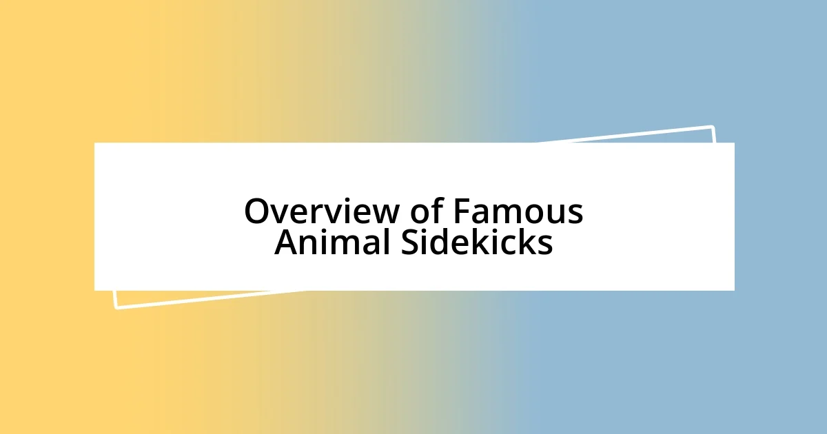 Overview of Famous Animal Sidekicks