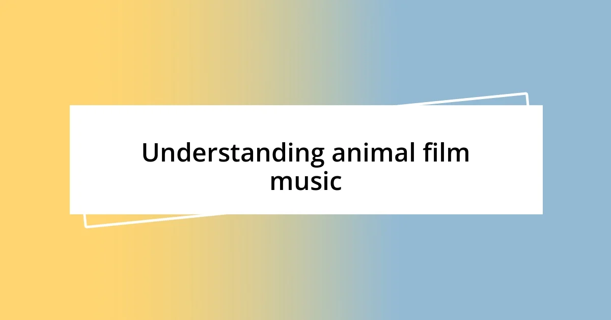 Understanding animal film music