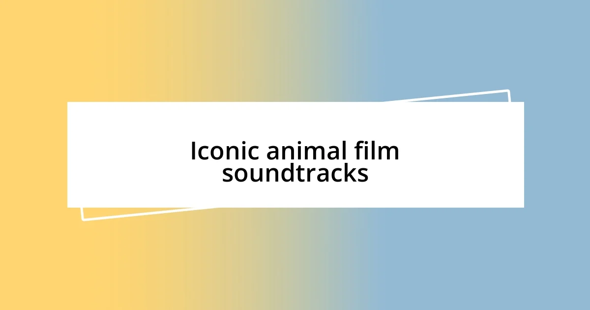 Iconic animal film soundtracks