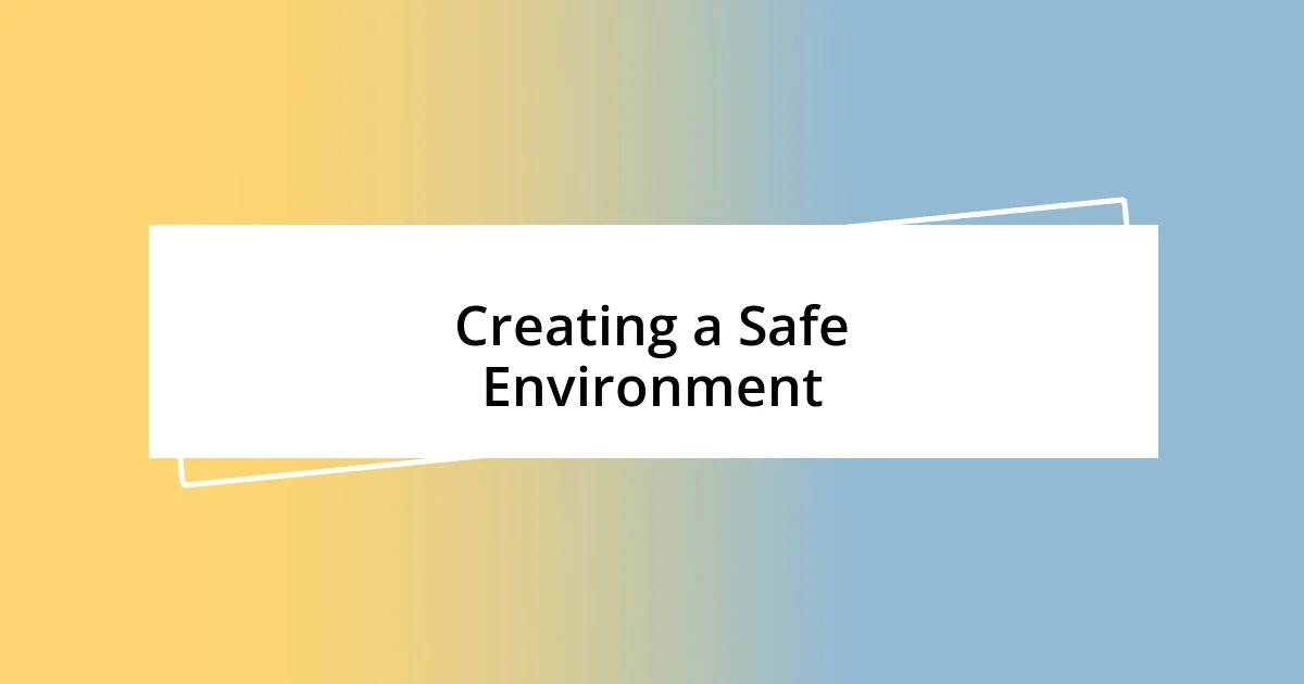 Creating a Safe Environment