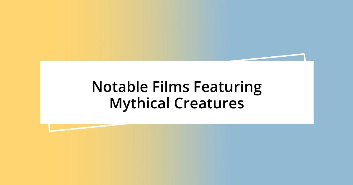 Notable Films Featuring Mythical Creatures