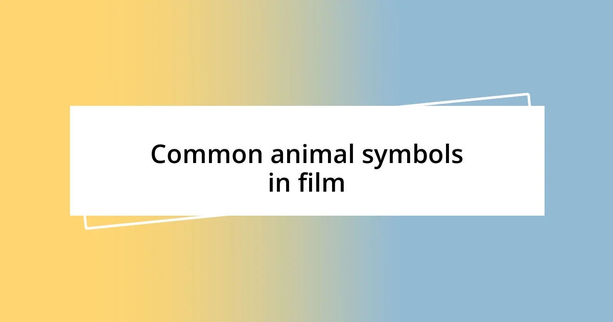 Common animal symbols in film