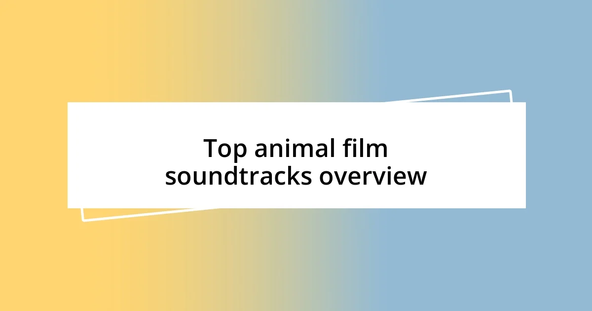 Top animal film soundtracks overview