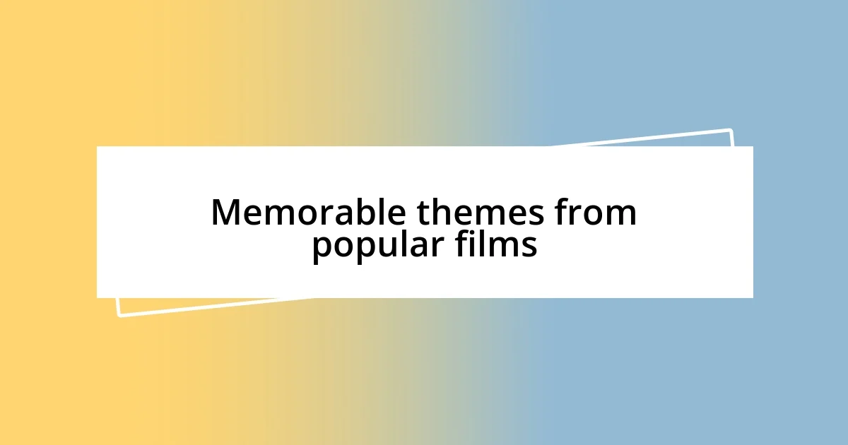 Memorable themes from popular films