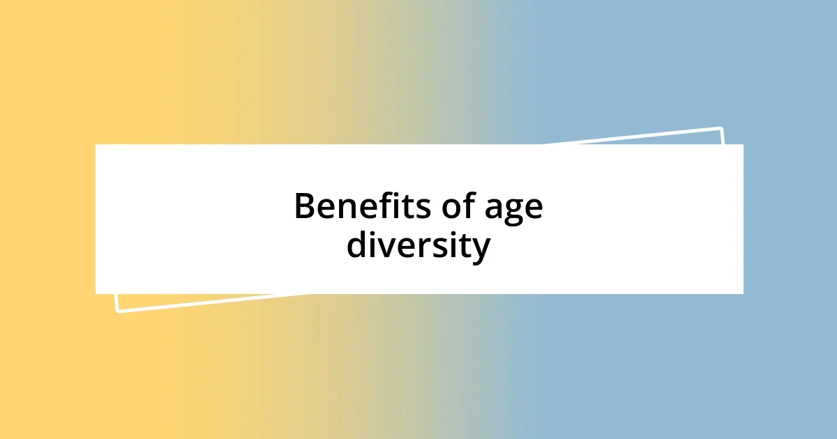 Benefits of age diversity