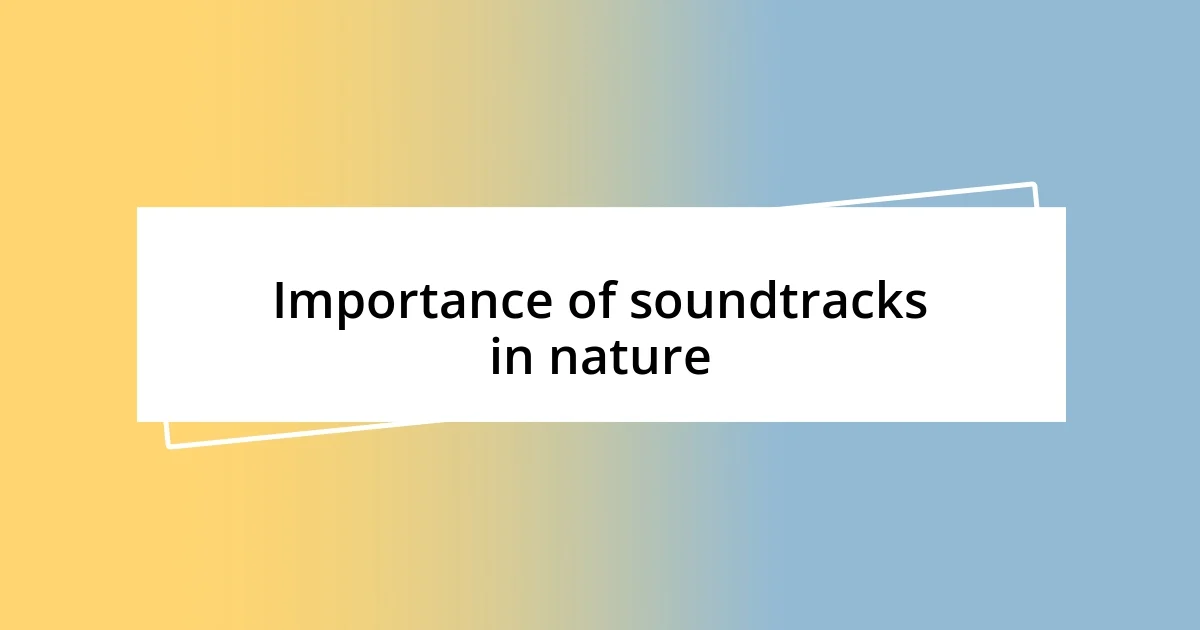 Importance of soundtracks in nature